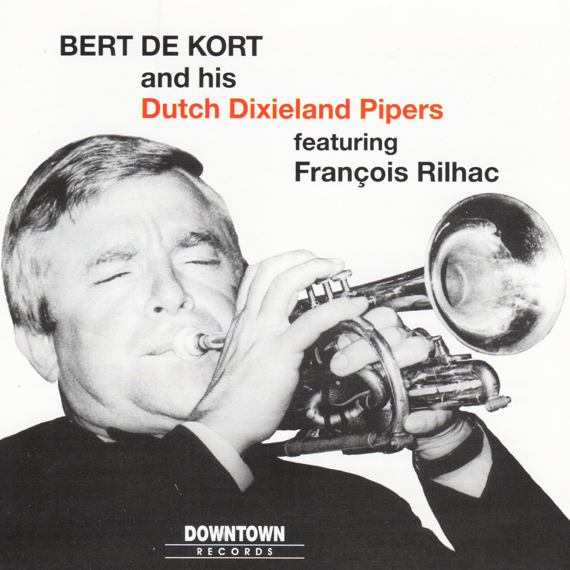 Bert de Kort & his Dutch Dixieland Pipers: featuring François Rilhac –  downtownrecords